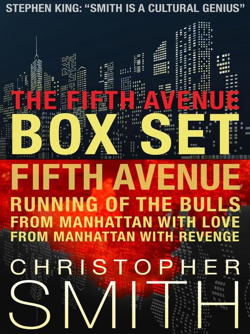 Title details for The Fifth Avenue Series Box Set (Fifth Avenue, Running of the Bulls, From Manhattan with Love, From Manhattan with Revenge) by Christopher Smith - Available
